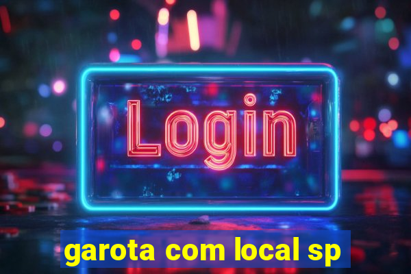 garota com local sp